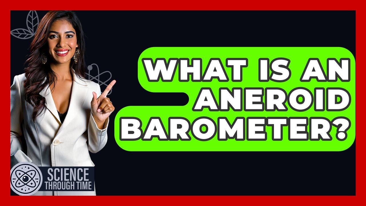 What Is An Aneroid Barometer? - Science Through Time