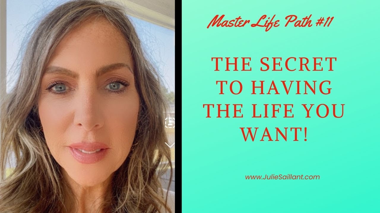 MASTER LIFE PATH #11 - THE SECRET TO HAVING THE LIFE YOU WANT! #Don't skip this video
