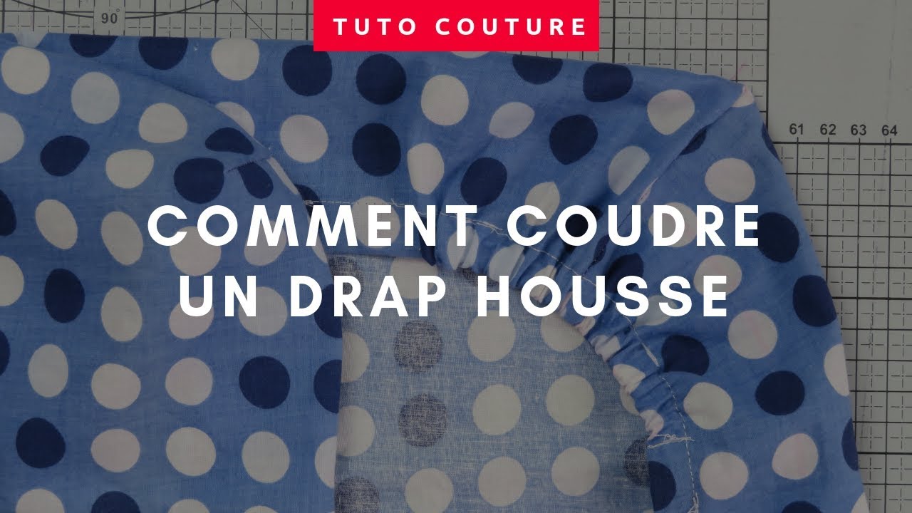 Comment coudre un drap housse sur mesure
