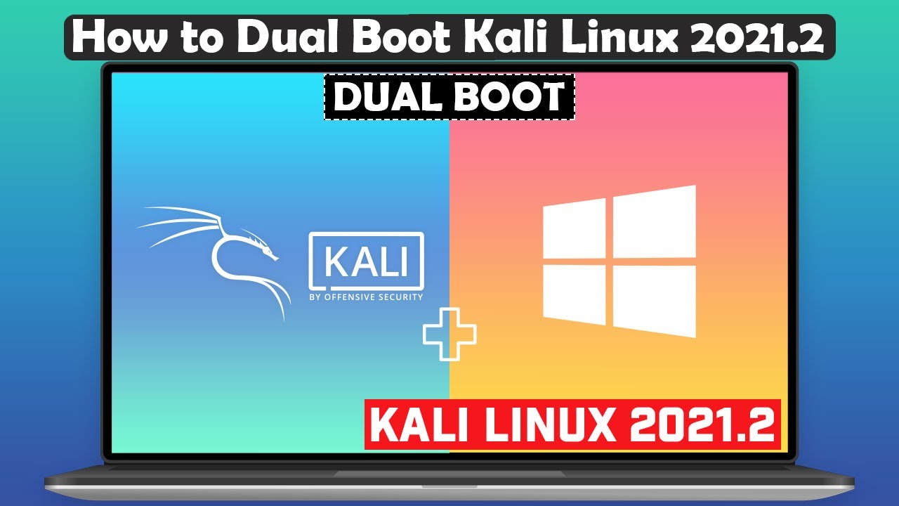 How to Dual Boot Kali Linux 2021.2 and Windows 10 | Kali Linux 2021.2 Tutorial
