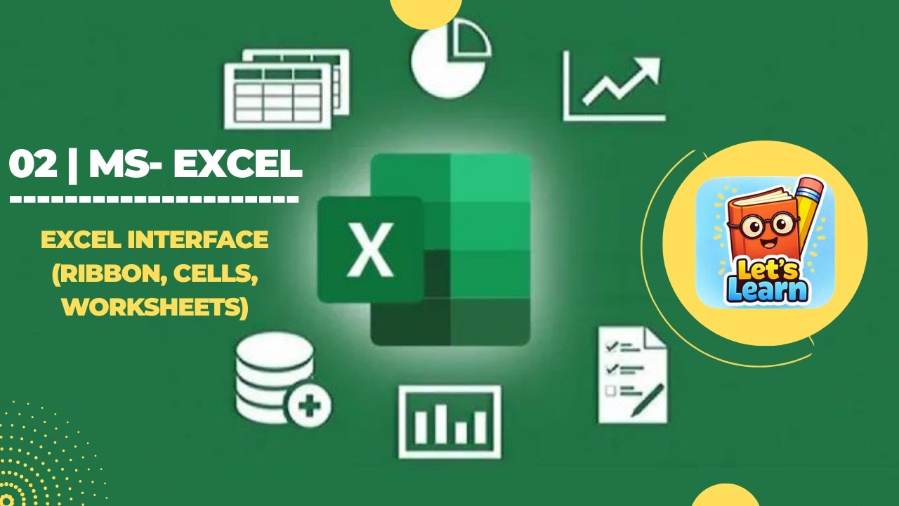 MS Excel 02 | Excel Interface (Ribbon, Cells, Worksheets)