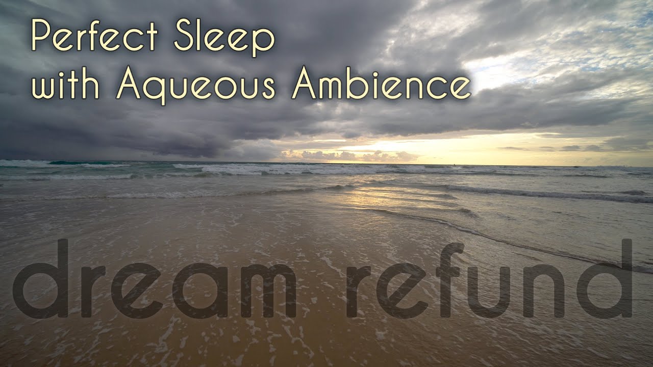 Perfect Sleep with Aqueous Ambience  – 1 Hour