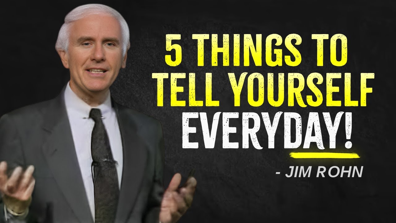5 Things to Tell YOURSELF Every Day - Jim Rohn Motivation