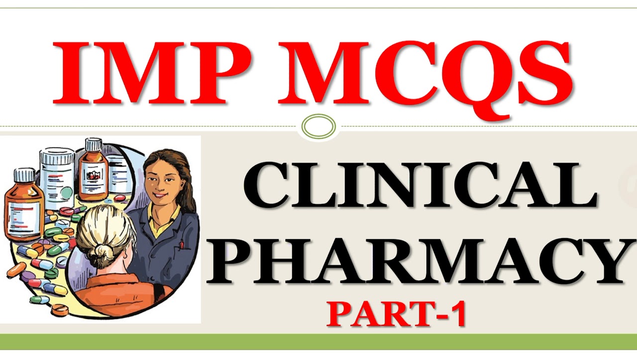 CLINICAL PHARMACY MCQ SOLUTION PART-1 WITH EXPLANATION