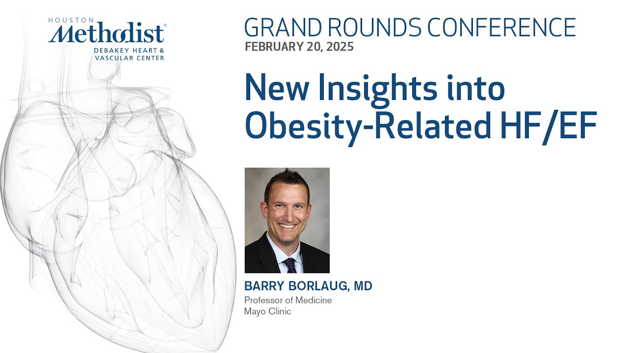 New Insights into Obesity-Related HF/EF (Dr. Barry Borlaug)
