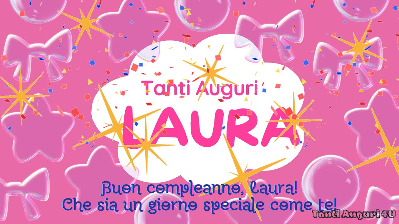 Buon Compleanno Laura! 🎉 Auguri Speciali per Te! (per bimbe)