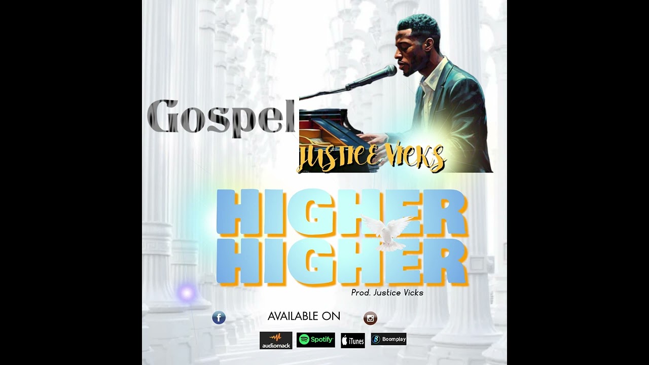 Justice Vicks- Higher