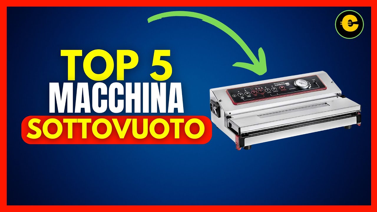 Le 5 Migliori Macchine Sottovuoto del 2025: Confronto e Recensioni per la Tua Cucina