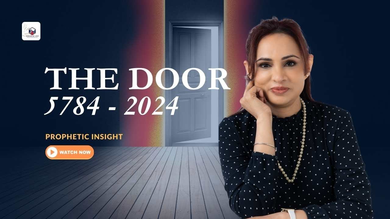 The Door of 5784: Revealing Prophetic Meanings for 2024 | Stream of Love