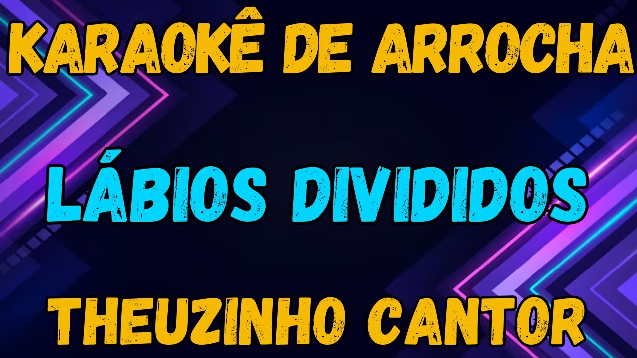 KARAOKÊ - LÁBIOS DIVIDIDOS - THEUZINHO