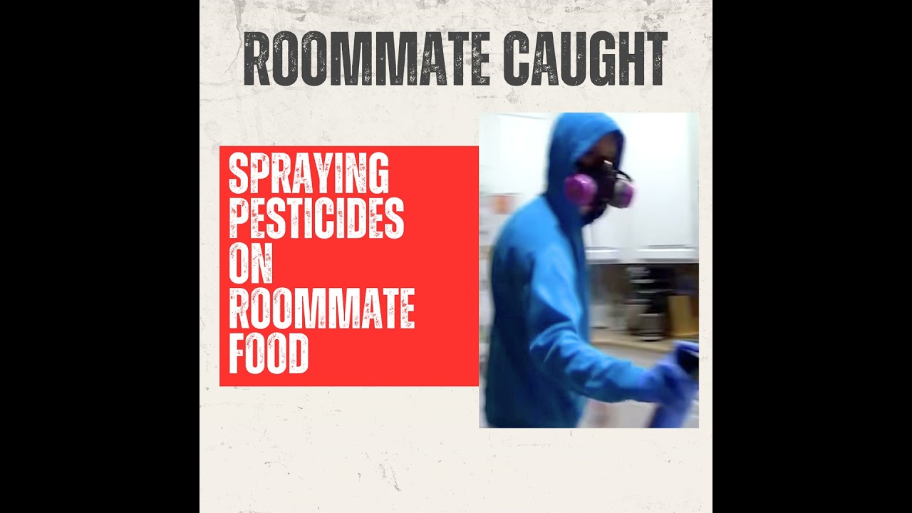 Roommate caught spraying pesticides on couple's food