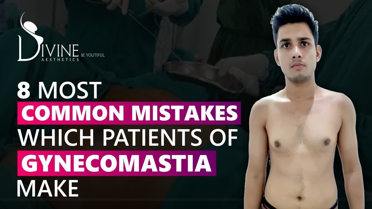 8 Most Common Mistakes Which Patients of Gynecomastia Make | Dr. Amit Gupta