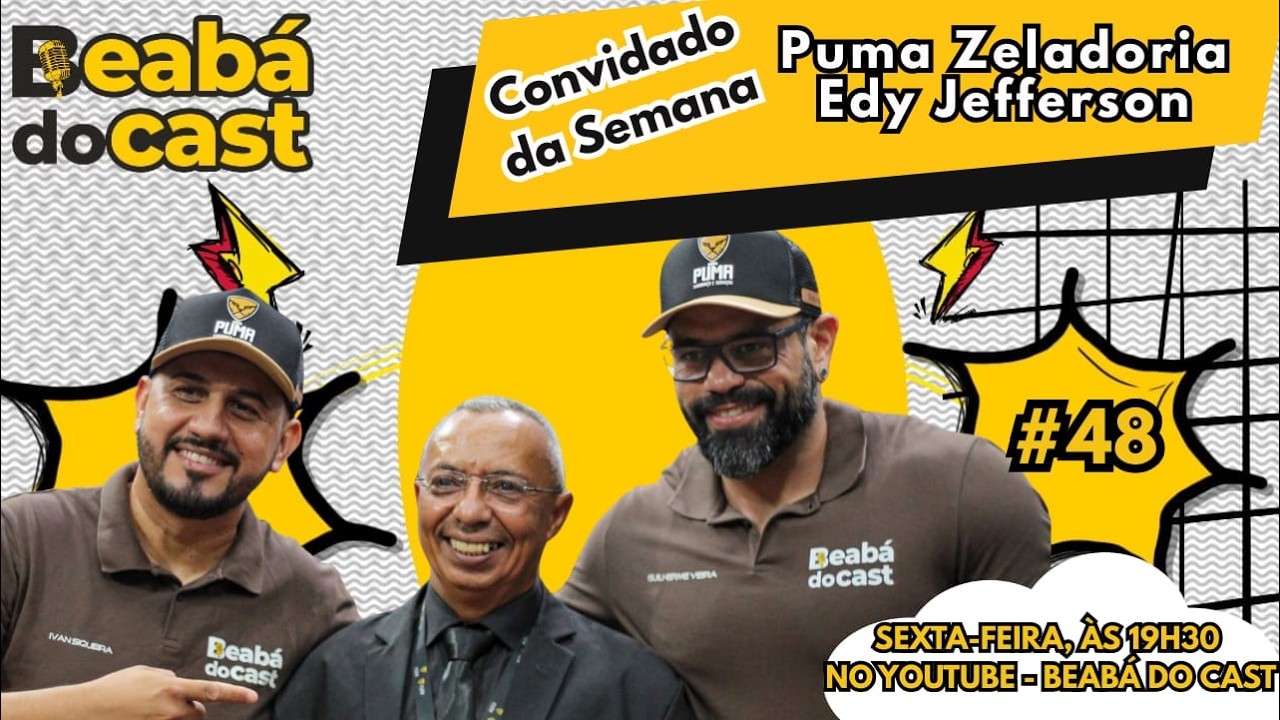 BEABÁ DO CAST - PUMA ZELADORIA   EDY JEFFERSON
