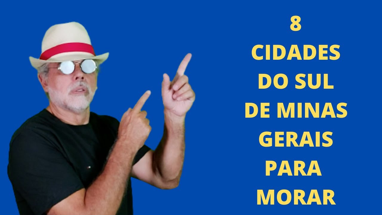 8 CIDADES NO SUL DE MINAS GERAIS PARA VOCÊ MORAR.