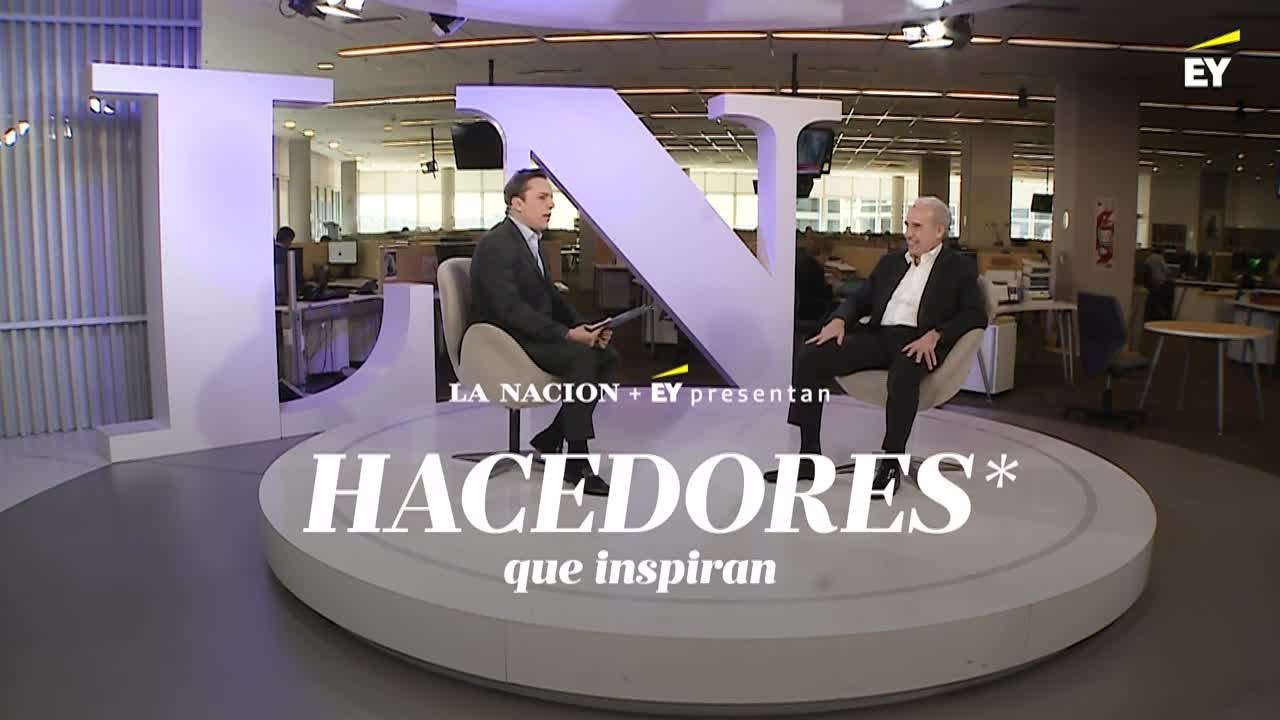 Hacedores que inspiran, una serie para conocer historias de gente que hace. Por LA NACION + EY