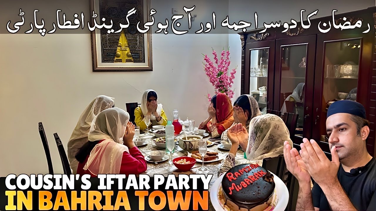 2nd Jumma Of Ramdan 2026 & Cousins Grand Iftar Party in Bahria Town Karachi 🌙