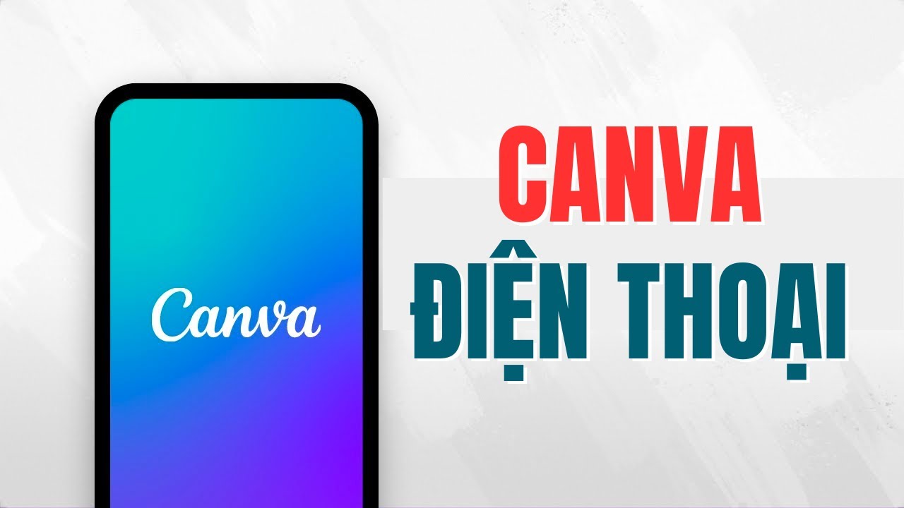 Hướng dẫn sử dụng Canva trên điện thoại để thiết kế siêu chuyên nghiệp