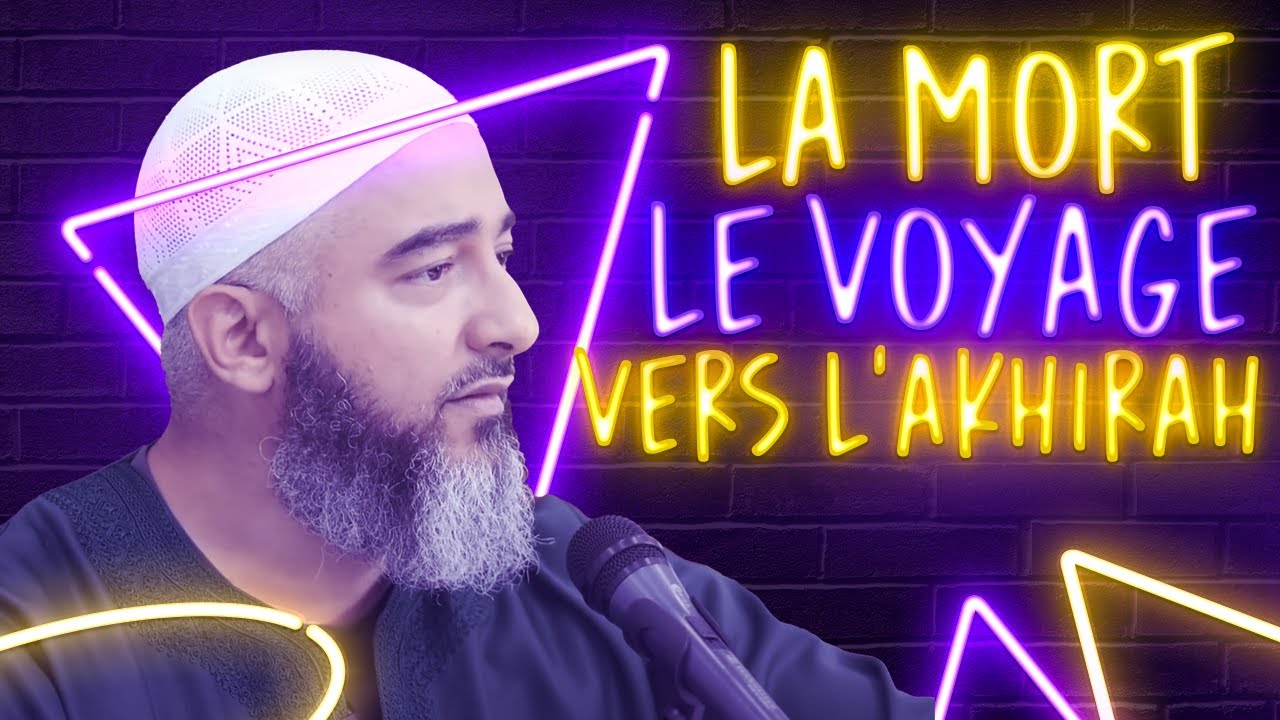 LA MORT : UNE ÉTAPE DU VOYAGE VERS L’AKHIRAH