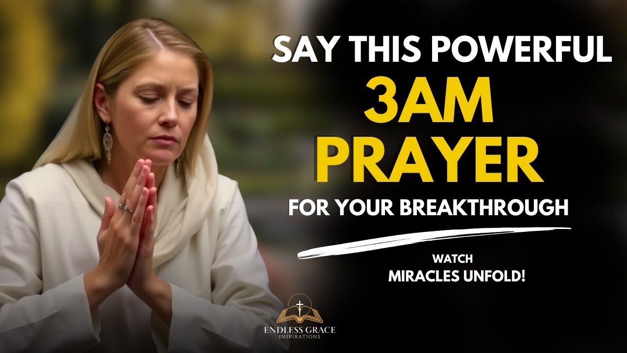 Pray This at 3 AM for a Life Changing Breakthrough! (Powerful Morning Prayer)