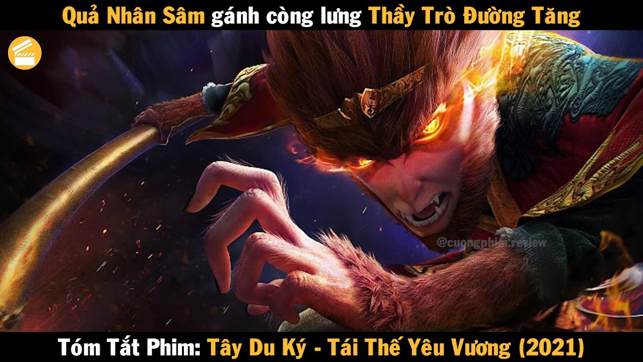 Review Phim Quả Nhân Sâm gánh còng lưng Thầy Trò Đường Tăng | Tây Du Ký Tái Thế Yêu Vương