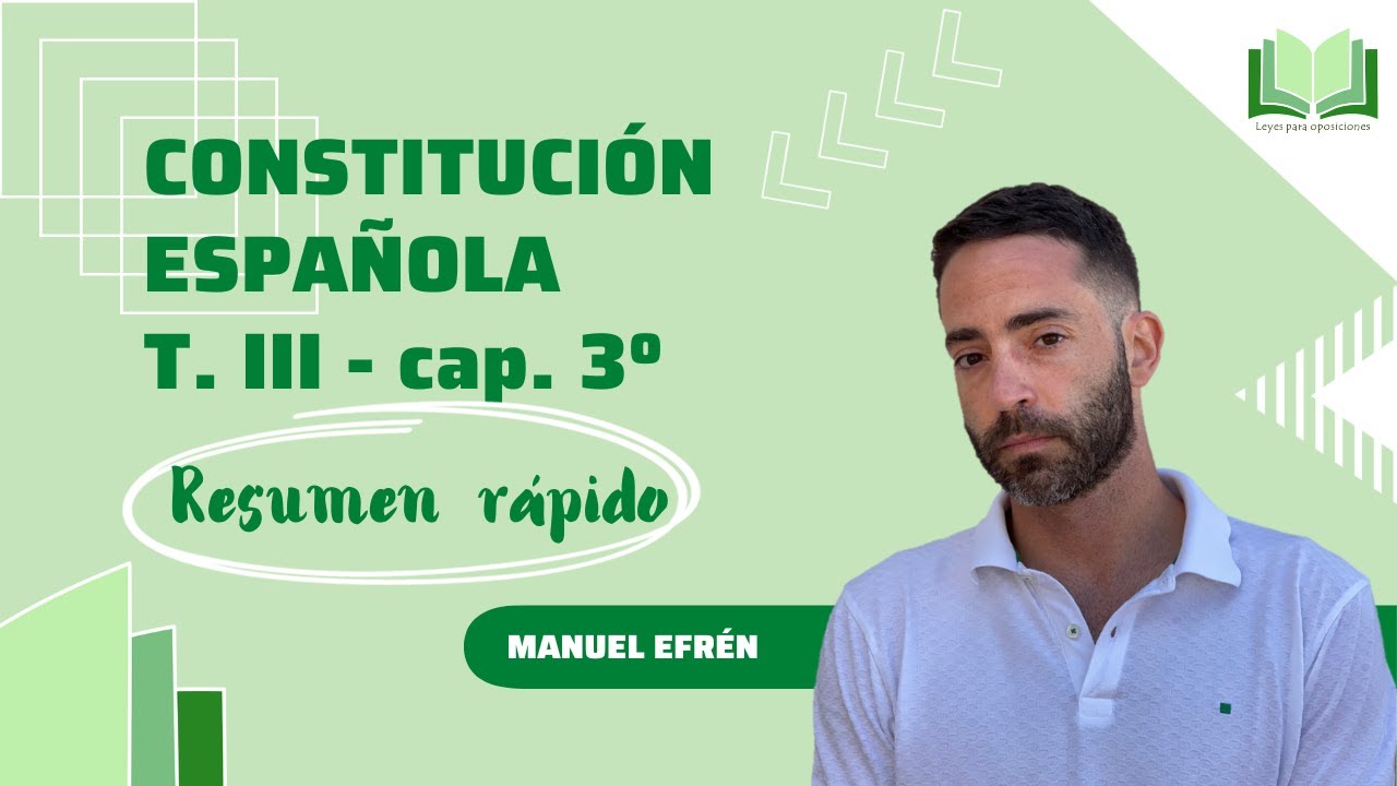 Resumen rápido Titulo III - capítulo 3º  Constitución Española