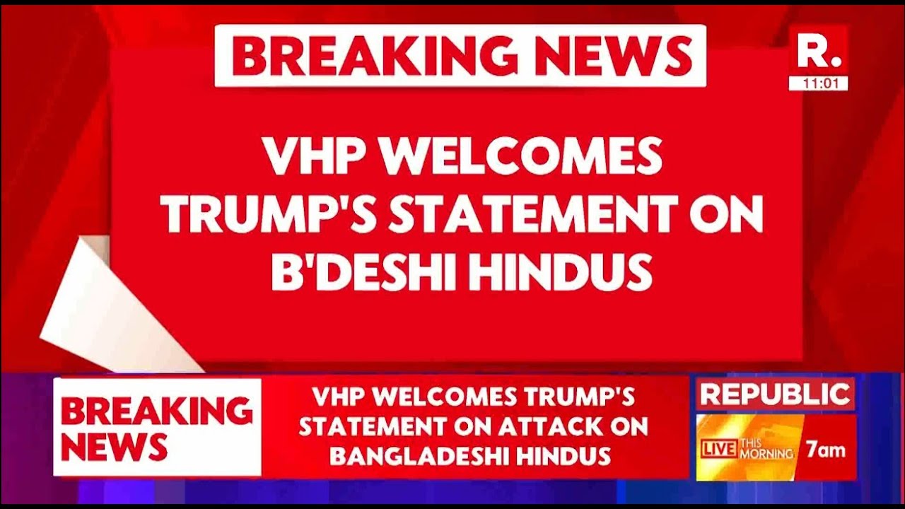 VHP Welcomes Trump's Statement Says, 'Only Leader In West Who Recognised Atrocities'