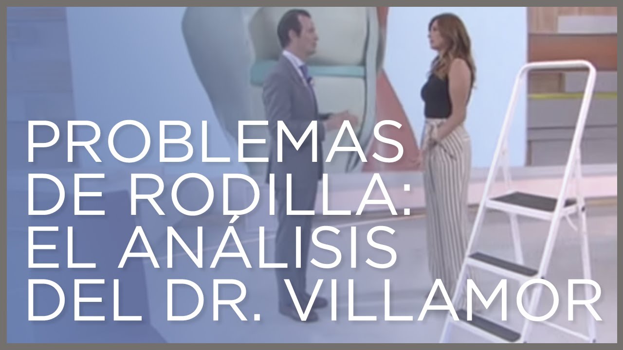 Problemas de rodilla: el análisis del Dr. Villamor en Saber Vivir de TVE.