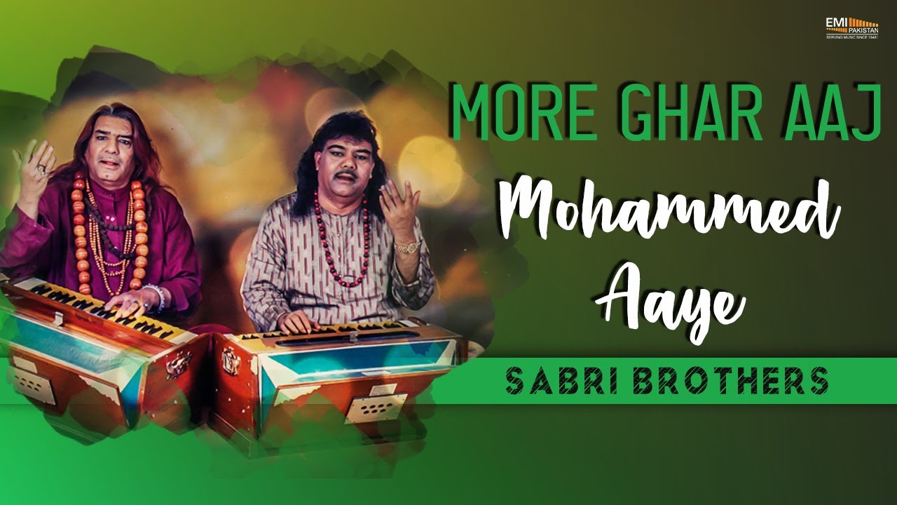 More Ghar Aaj Mohammed Aaye | Sabri Brothers | EMI Pakistan Spiritual