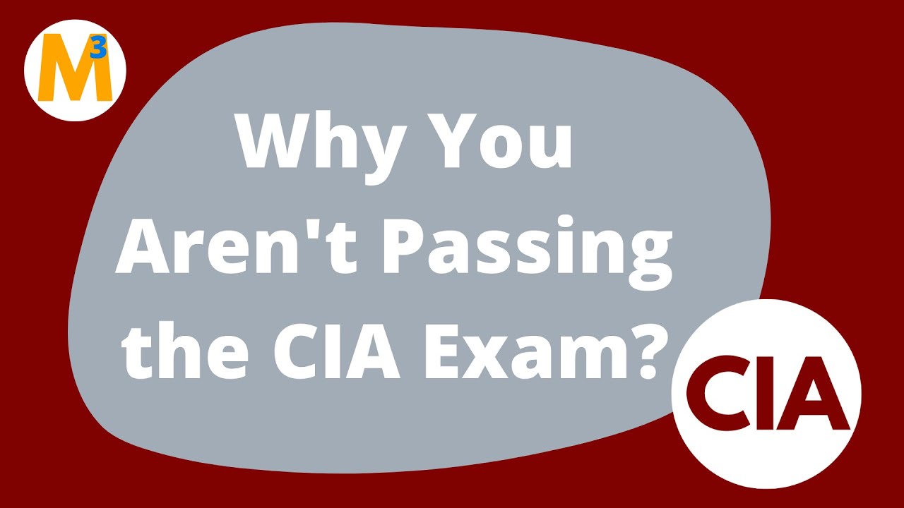 Why You Aren't Passing CIA Exam