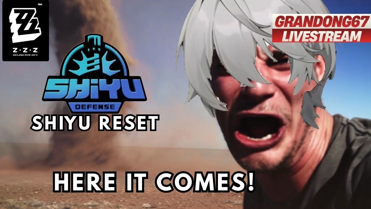 [ LIVE ] Zenless Zone Zero : HERE IT COMES ! Shiyu Defense RESET !