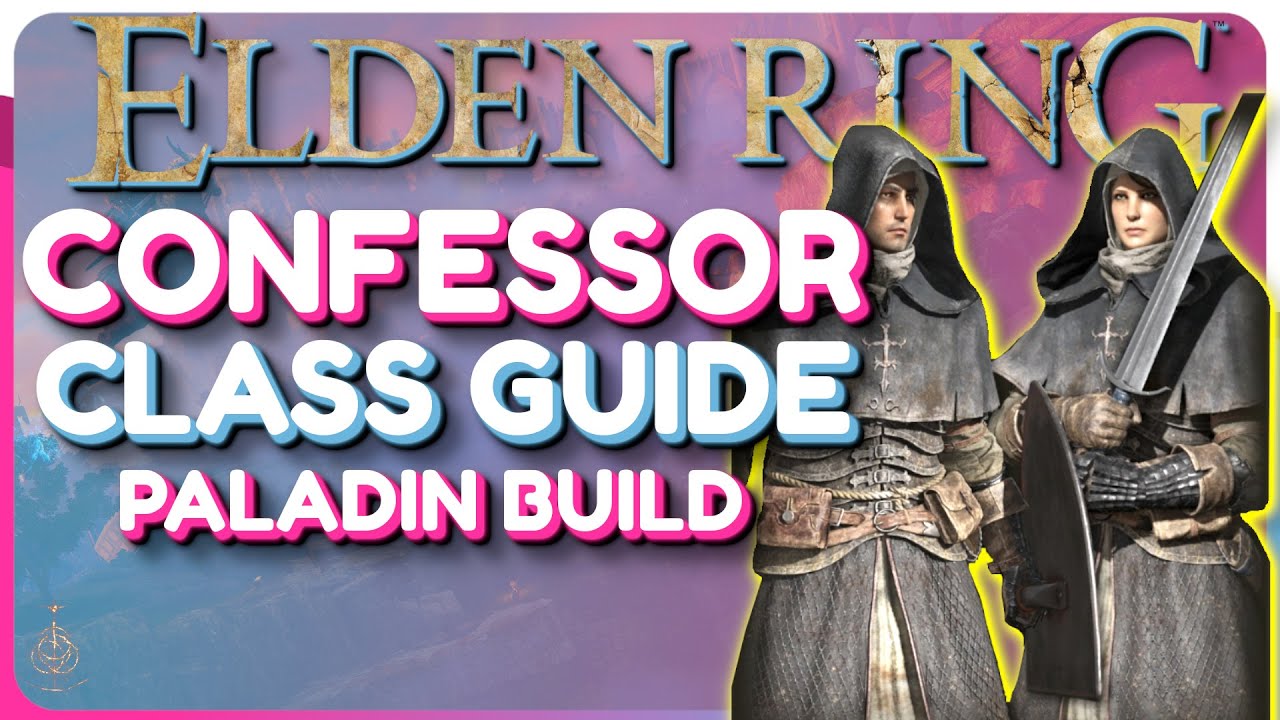 Elden Ring Confessor Class Guide - Paladin Build Guide