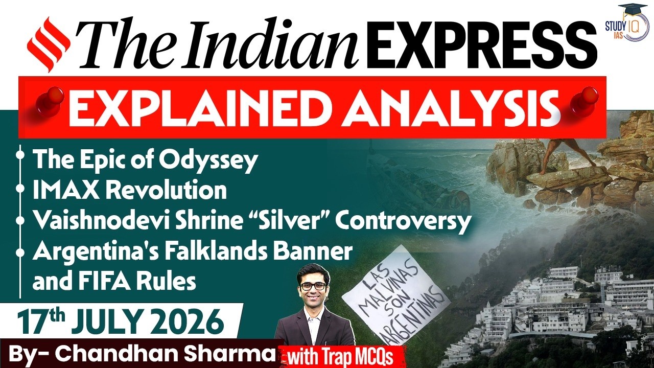 Indian Express Editorial Analysis by Chandan Sharma - 17 JULY 2026 | UPSC Current Affairs 2026