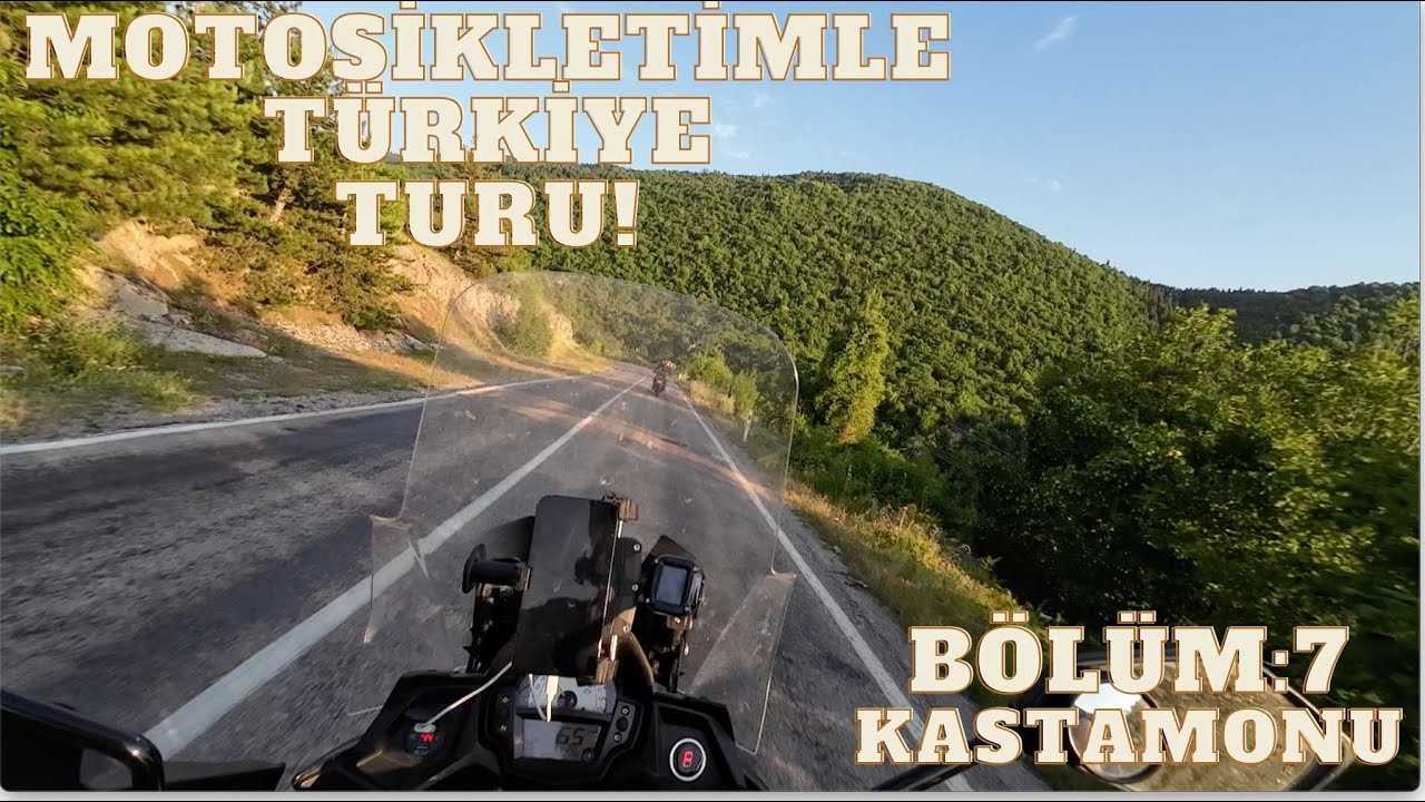 MOTOSİKLETİMLE TÜRKİYE TURU! - BÖLÜM 7 : KASTAMONU #seyahat #turkey #vlog
