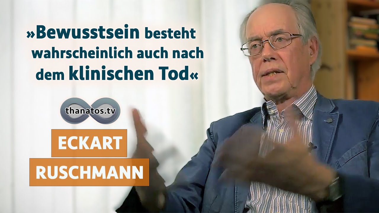„Bewusstsein besteht wahrscheinlich auch nach dem klinischen Tod“ | Eckart Ruschmann im Gespräch