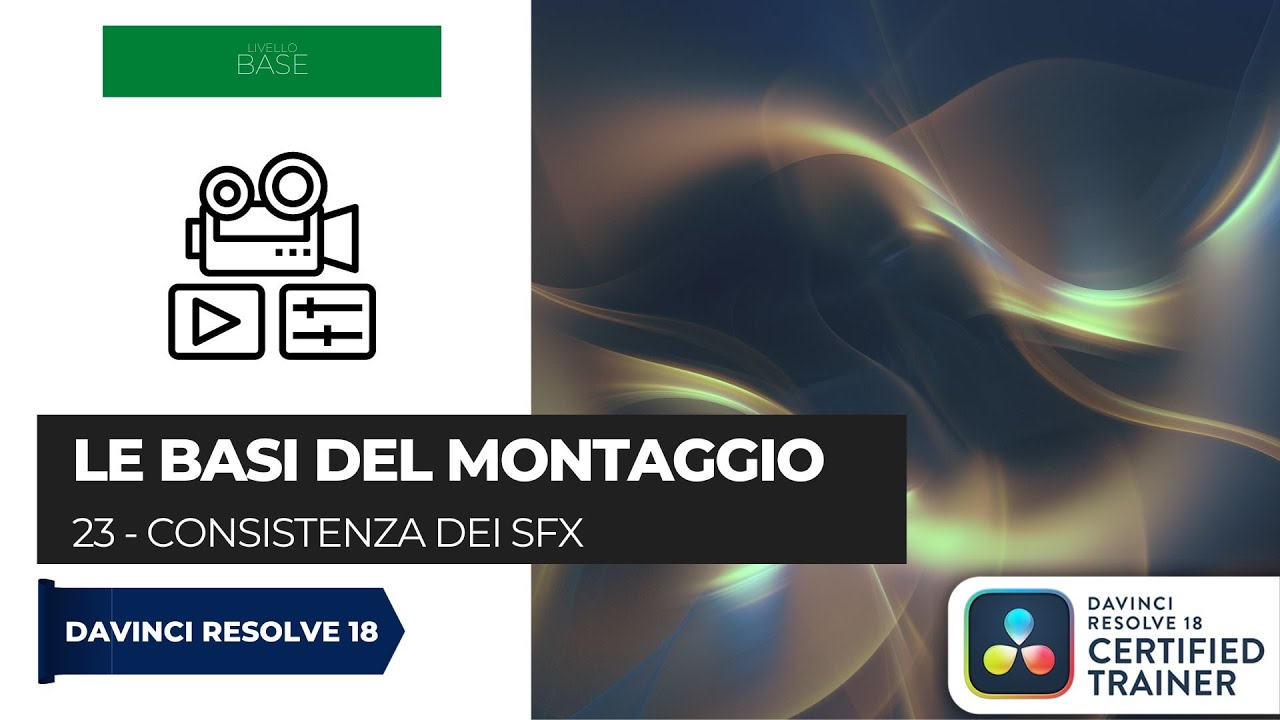 23 - Consistenza dei SFX | Le basi del montaggio con Davinci Resolve | ITA