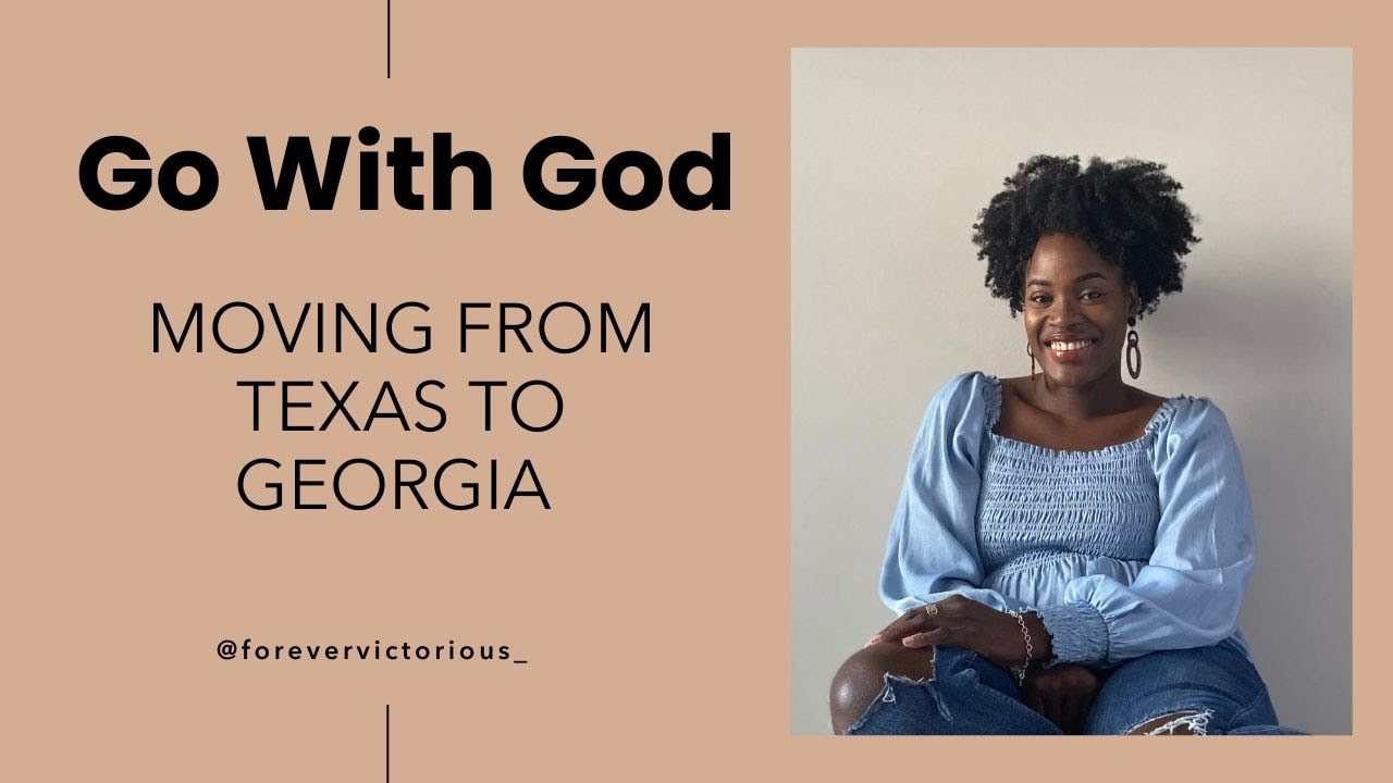 Go With GOD: Moving From Texas to Georgia