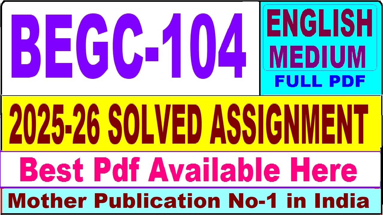 BEGC 104 solved assignment 2025-26 || begc 104 solved assignment 2026 in English || ignou begc104