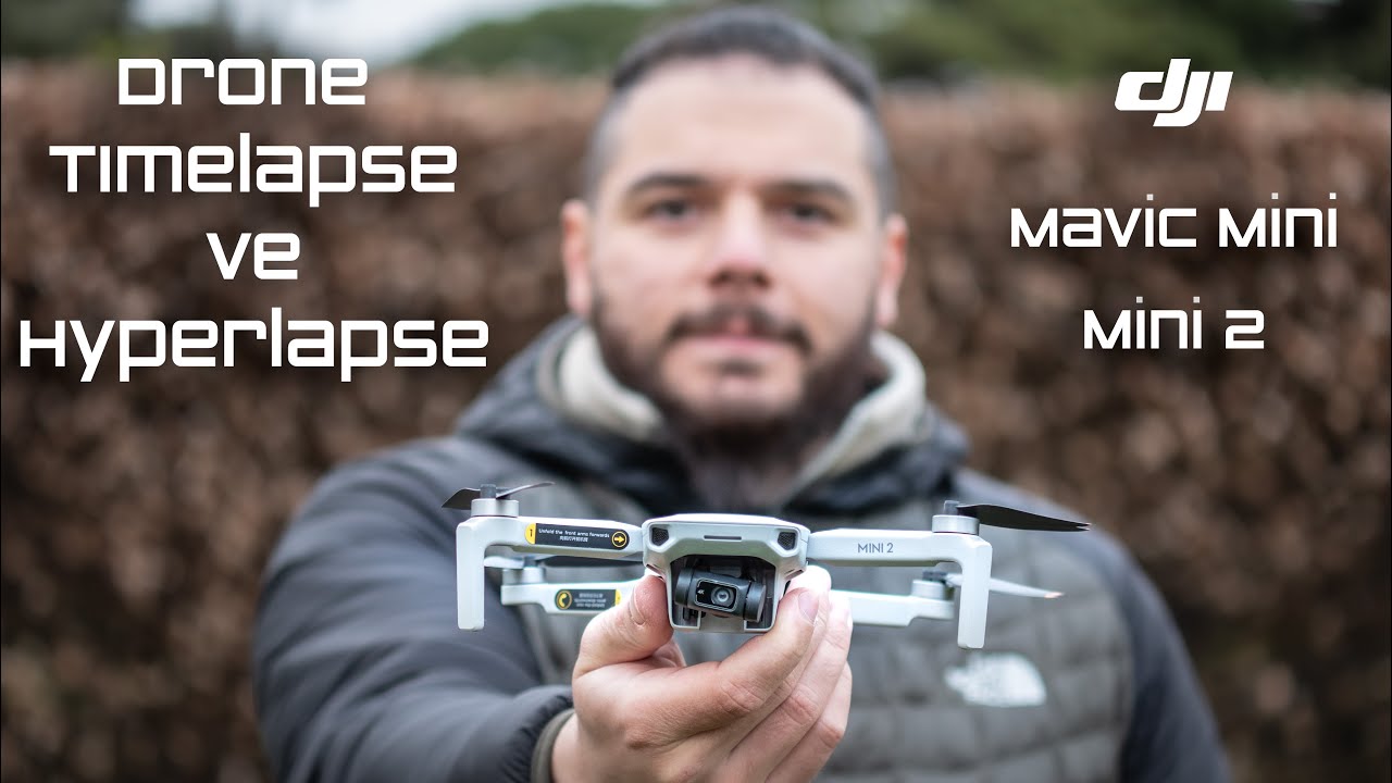 Drone Timelapse | Hyperlapse Nasıl Çekilir? | Mini 2 ve Mavic Mini