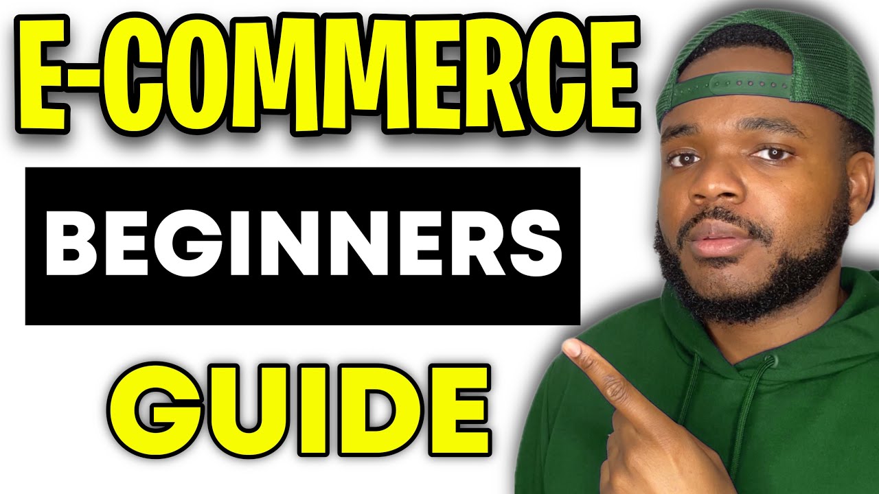 HOW TO START AN E-COMMERCE BUSINESS (Beginners Guide)