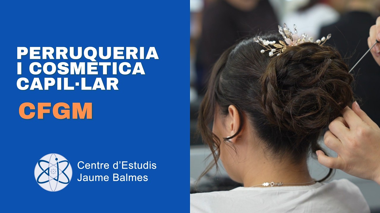 Coneix el Balmes - CFGM Perruqueria i Cosmètica Capil·lar