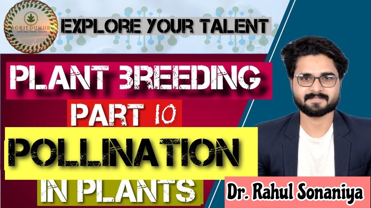 Plant Breeding part 10/ Pollination and types / ICAR JRF