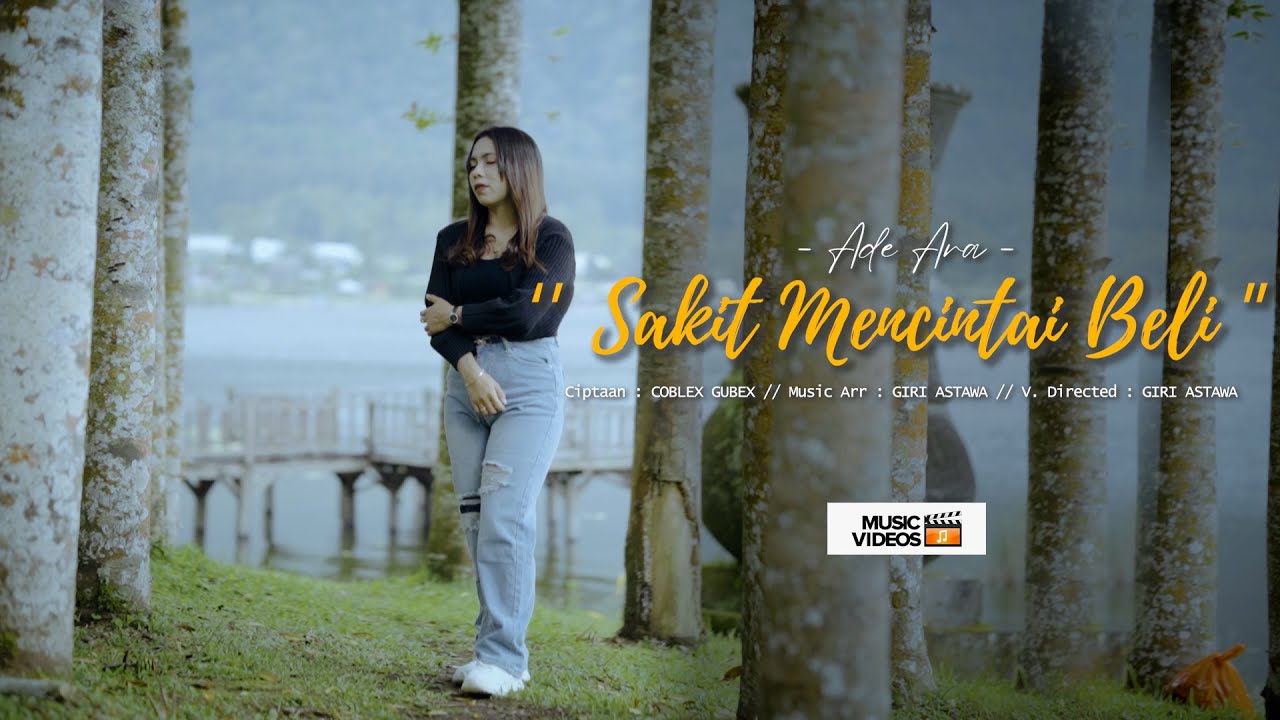 ADE  ARA - SAKIT MENCINTAI BELI || OFFICIAL MUSIC VIDEO