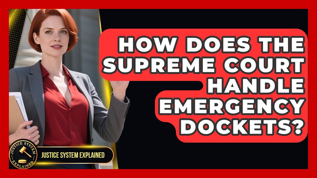 How Does the Supreme Court Handle Emergency Dockets? | Justice System Explained