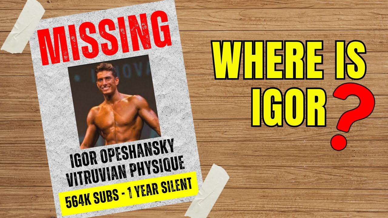 Where is Igor? | Vitruvian Physique Disappears from YouTube