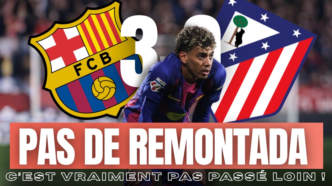 BRAVO BARCELONE ! MAIS ÇA N'A PAS SUFFIT.... (BARÇA 3-0 ATLÉTICO)