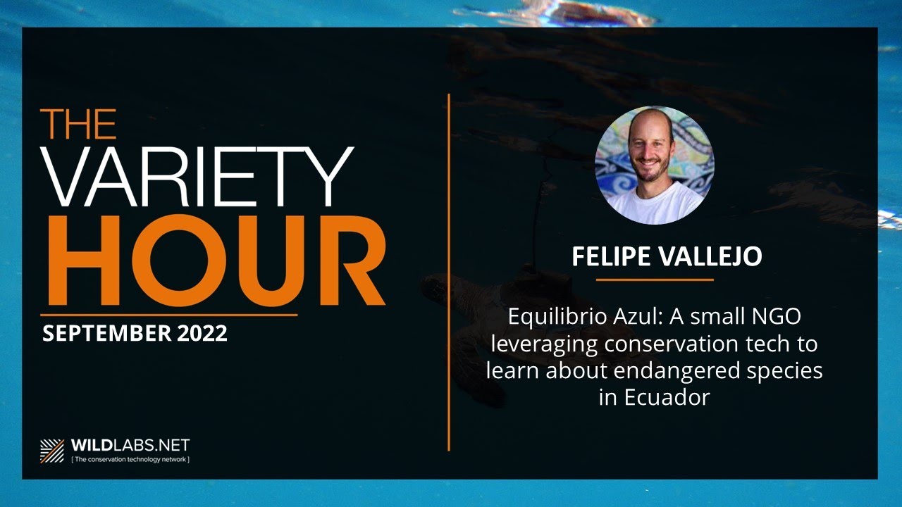 Felipe Vallejo: Equilibrio Azul – taking advantage of conservation technology  in Ecuador