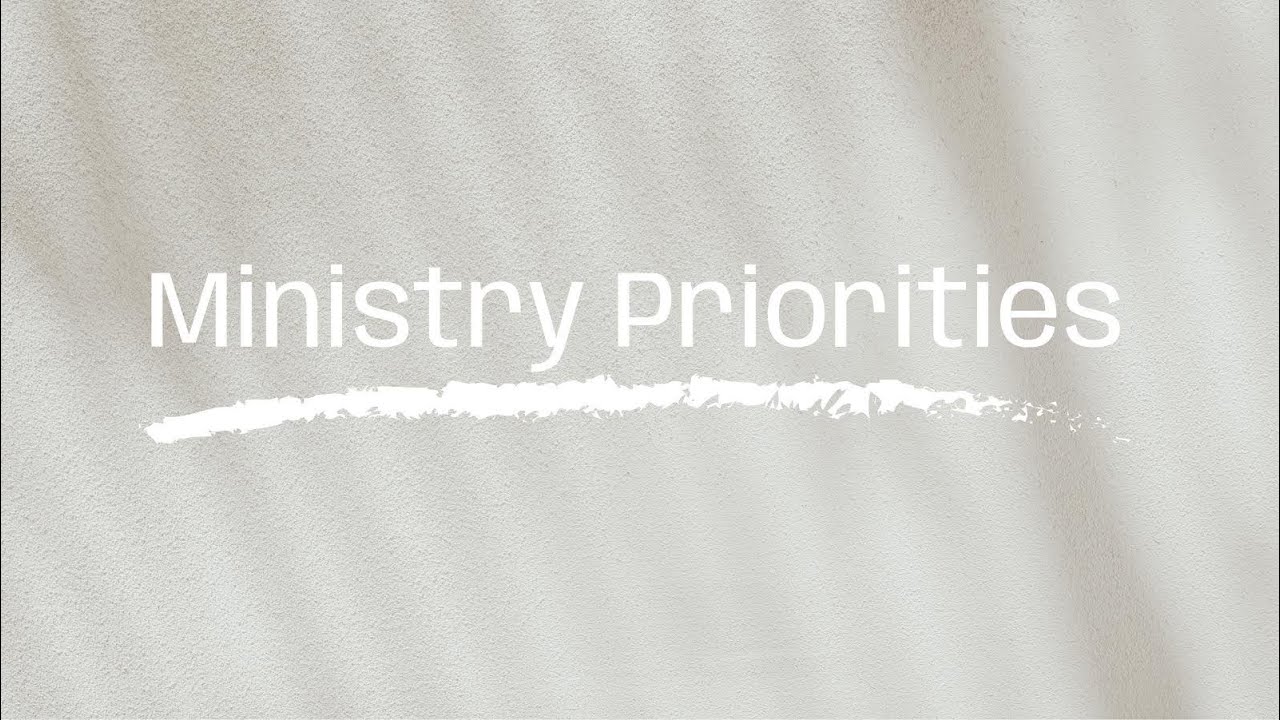 Ministry Priorities