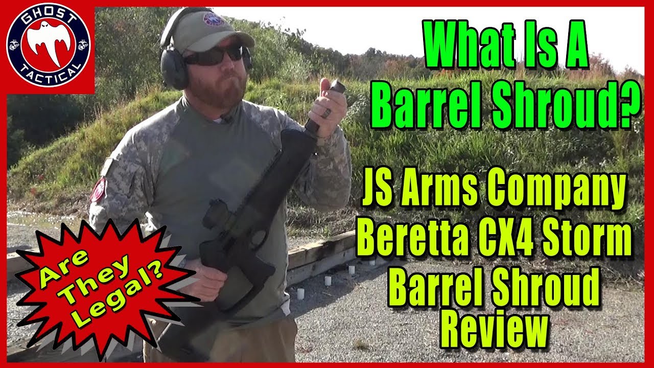 What is a Barrel Shroud?  Is it LEGAL?  JS Arms Barrel Shroud Review for the Beretta CX4 Storm PCC