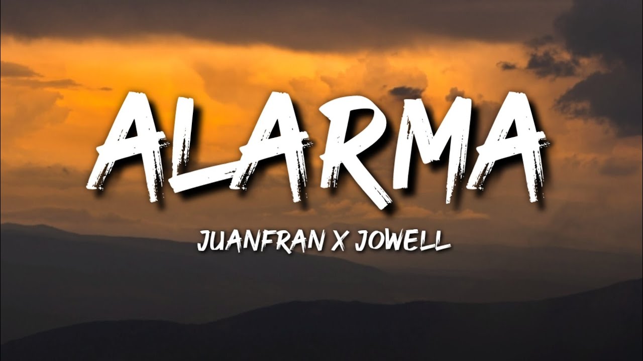 Juanfran x Jowell - Alarma (Letra / Lyrics)