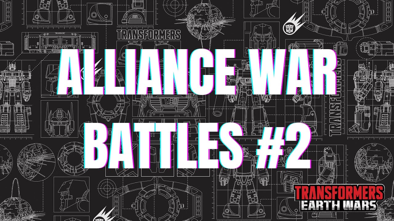 Alliance War Battles 2 | Transformers Earth Wars 